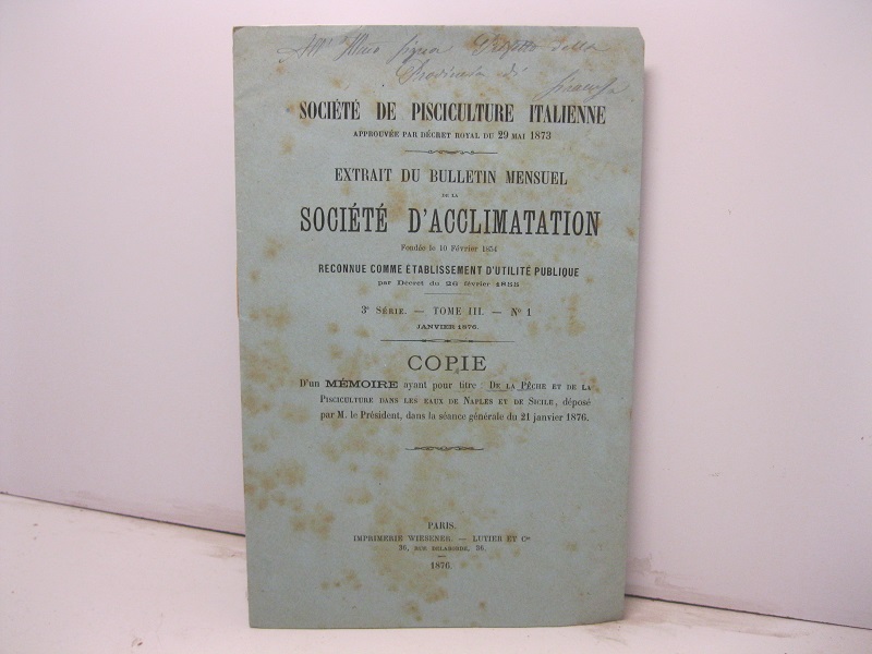 Societé de pisciculture italienne... Extrait du Bullettin mensuel de la societé d'acclimatation fondée le 10 Février 1854 reconnue comme établissement d'utilité publique... Copie d'un memoire ayant pour titre: De la peche et de la pisciculture dans les eaux de Naples et de Sicile...